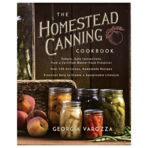 The Homestead Canning Cookbook by Georgia Varozza