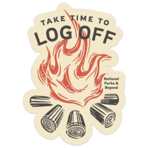 National Parks and Beyond Take Time To Log Off Camping Sticker
