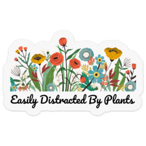 National Parks and Beyond Easily Distracted By Flowers, Floral Garden Vinyl Sticker