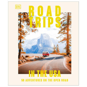 Road Trips in the USA by DK Travel
