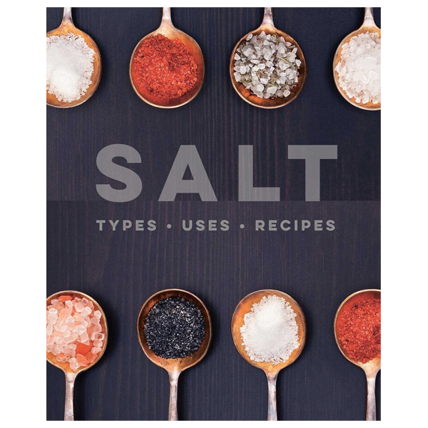 Salt: Types, Uses, Recipes By Ryland Peters And Small 1 Salt: Types, Uses, Recipes by Ryland Peters and Small