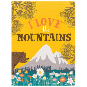 I Love the Mountains by Haily Meyers