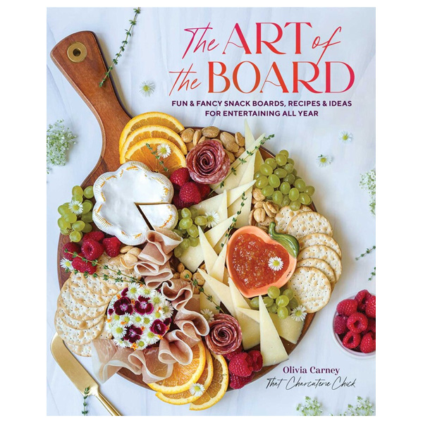 The Art Of The Board: Fun And Fancy Snack Boards, Recipes And Ideas For Entertaining All Year By Olivia Carney 1 The Art of the Board: Fun and Fancy Snack Boards, Recipes and Ideas for Entertaining All Year by Olivia Carney