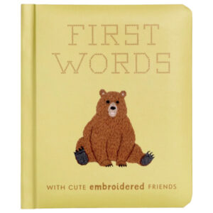 First Words With Cute Embroidered Friends by Libby Moore